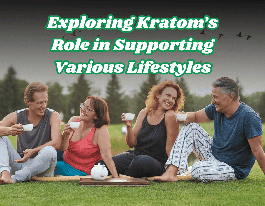 Exploring Kratom’s Role in Supporting Various Lifestyles