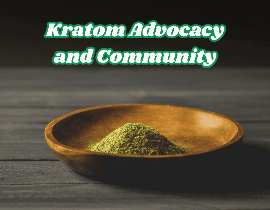 Kratom Advocacy and Community: How You Can Support Kratom Legality and Research