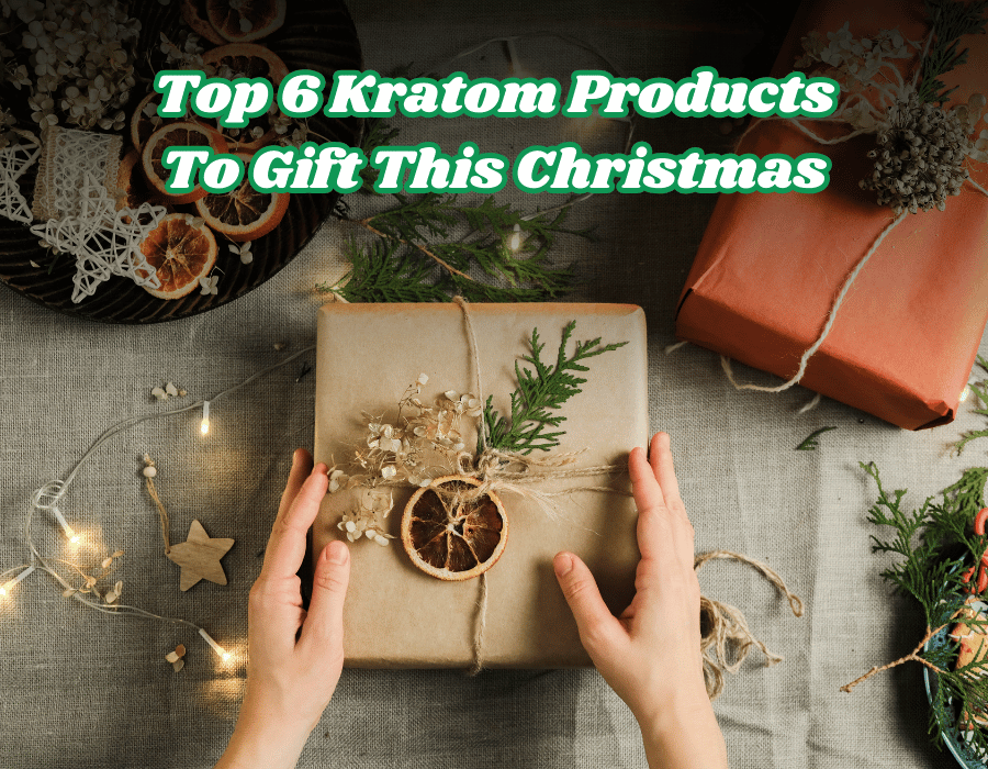 Top 6 Kratom Products To Gift This Christmas
